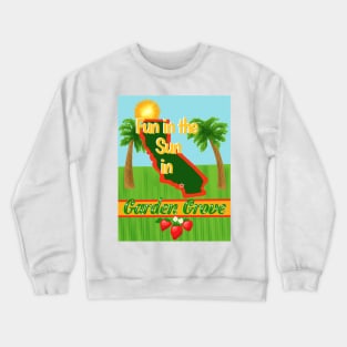 Fun in the Sun in Garden Grove Crewneck Sweatshirt